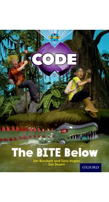 Project X Code 6 The Bite Below. Jan Burchett. Sara Vogler