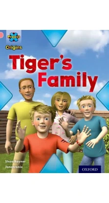 Project X Origins 1+ Tiger's Family. Shoo Rayner