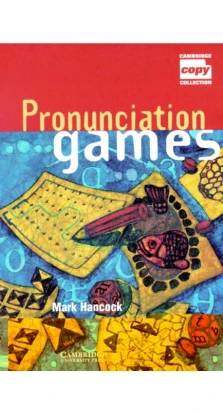 Pronunciation Games Book (Elementary to Pre-intermediate). Mark Hancock