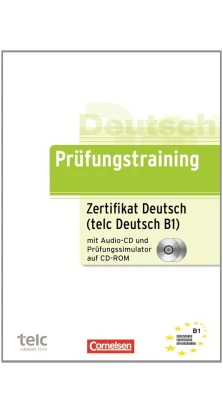 Prufungstraining Zertifikat Deutsch B1 mit CD und CD-ROM. Dieter Maenner