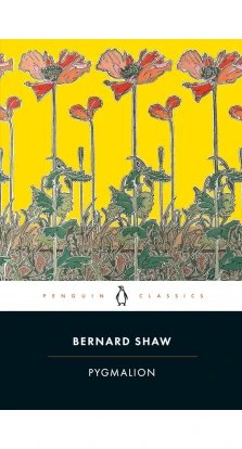 Pygmalion. Бернард Шоу (Bernard Shaw)