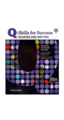 Q. Skills for Success. Reading & Writing 4. Student Book (+ online practice). Charl Norloff. Debra Daise. Paul Carne. Marguerite Ann Snow. Lawrence J Zwier. Cheryl Boyd Zimmerman