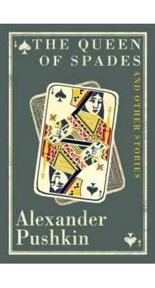 Queen of spades and other stories. Александр Сергеевич Пушкин (Alexander Pushkin)