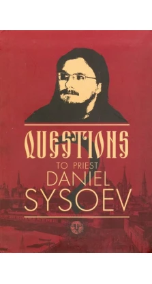 Questions to Priest Daniel Sysoev. На английском языке. Данило Сисоєв