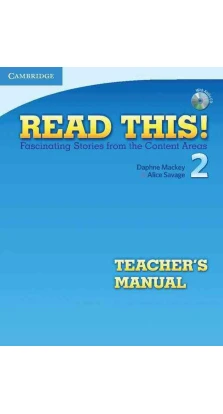 Read This! Level 2 Teacher's Manual with Audio CD: Fascinating Stories from the Content Areas. Daphne Mackey