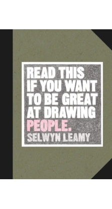 Read This if You Want to be Great at Drawing People. Selwyn Leamy