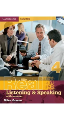 Real Listening & Speaking 4 with answers and Audio CD. Miles Craven