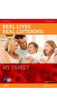 Real Lives, Real Listening Elementary: My Family (+ CD-ROM). Sheila Thorn