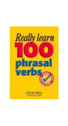 Really Learn 100 Phrasal Verbs. Dilys Parkinson