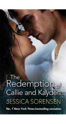 Redemption Of Callie & Kayden. Jessica Sorensen