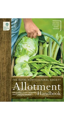 RHS Allotment Handbook. Royal Horticultural Society