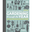 RHS Gardening Through the Year: Month-by-month Planning Instructions and Inspiration. Ian Spence. Фото 1