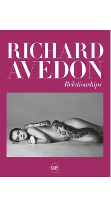 Richard Avedon: Relationships. Richard Avedon