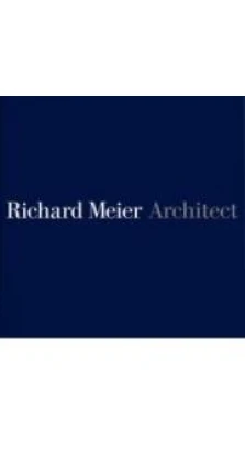 Richard Meier, Architect: v. 5. Richard Meier