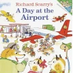 Richard Scarry's a Day at the Airport. Ричард Скарри (Richard Scarry). Фото 1