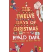 Roald Dahl's The Twelve Days of Christmas. Роальд Даль (Roald Dahl). Фото 1