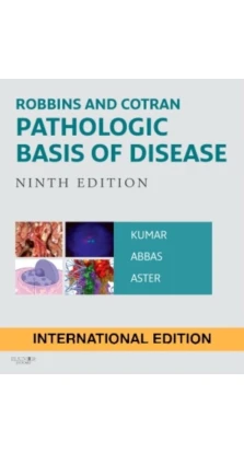 Robbins and Cotran Pathologic Basis of Disease. Вінай Кумар (Vinay Kumar)