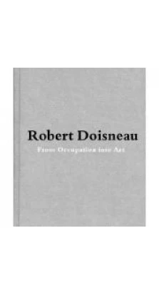 Robert Doisneau: From Craft to Art 