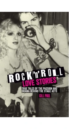Rock'n Roll Love Stories. Paul Gill