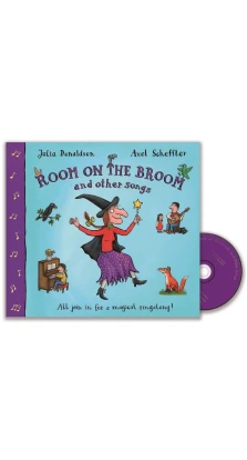 Room on the Broom and Other Songs Book and CD. Джулия Дональдсон