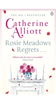 Rosie Meadows Regrets.... Кэтрин Эллиотт (Catherine Alliott)