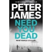 Need you Dead. Питер Джеймс. Фото 1