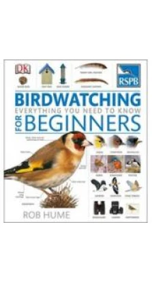 RSPB Birdwatching for Beginners. Rob Hume