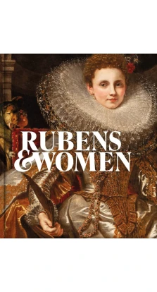 Rubens & Women. Ben van Beneden. Amy Orrock