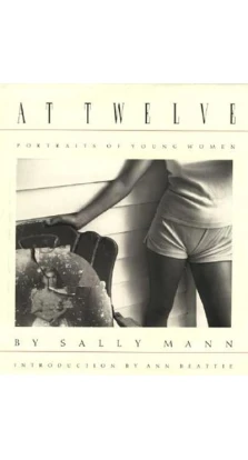 Sally Mann: At Twelve 