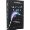 Samsung Rising. Inside the secretive company conquering Tech. Джеффри Кейн. Фото 2