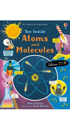 See Inside Atoms and Molecules. Рози Диккинс (Rosie Dickins)