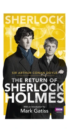Sherlock: The Return of Sherlock Holmes. Артур Конан Дойл (Arthur Conan Doyle)