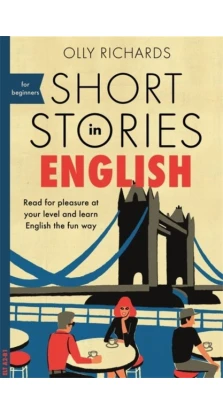 Short Stories in English for Beginners. Olly Richards