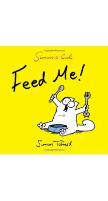 Simon's Cat: Feed Me!. Саймон Тофилд (Simon Tofield)