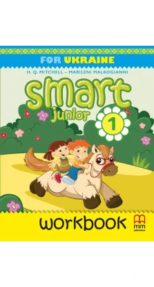 Smart Junior for UKRAINE 1. Workbook. H. Q. Mitchell. Marileni Malkogianni