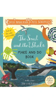 Snail and the Whale Make and Do Book. Julia Donaldson