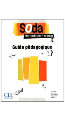 Soda: Guide pedagogique 2. Lucile Chapiro. Dorothee Duplei. Melanie Monier