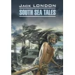 South Sea Tales / Рассказы Южных морей. Джек Лондон (Jack London). Фото 1