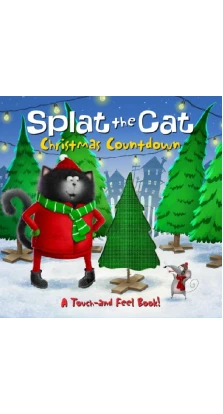 Splat the Cat: Christmas Countdown  (board book). Роб Скоттон (Rob Scotton)