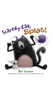 Splat the Cat: Scaredy-Cat, Splat!. Роб Скоттон (Rob Scotton)