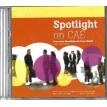 Spotlight on CAE: Class Audio CDs. Carol Nuttall. Francesca Mansfield. Фото 2