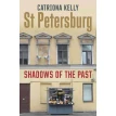 St Petersburg: Shadows of the Past. Morris Catrin. Catriona Kelly. Фото 1