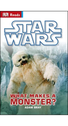 Star Wars: What Makes a Monster?. Adam Bray