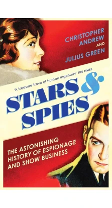 Stars and Spies. Christopher M. Andrew. Julius Green