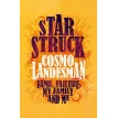 Starstruck: Fame, Failure, My Family And Me. Космо Ландесман (Cosmo Landesman). Фото 1
