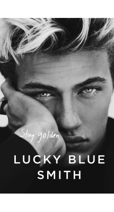 Stay Golden. Lucky Blue Smith