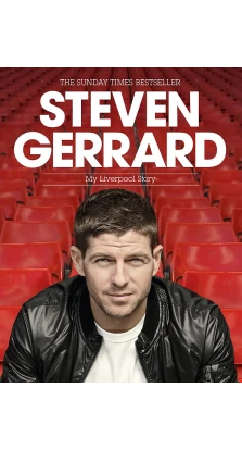 Steven Gerrard: My Liverpool Story. Steven Gerrard