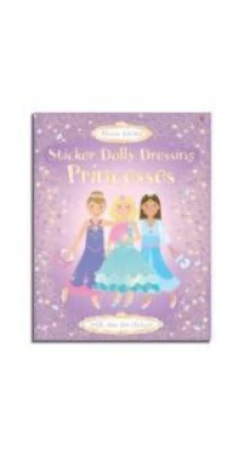 Sticker Dolly Dressing: Princesses. Fiona Watt. Vici Leyhane