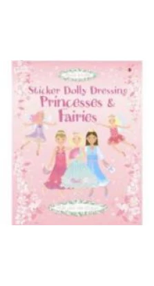 Sticker Dolly Dressing: Princesses & Fairies. Fiona Watt. Stella Baggot