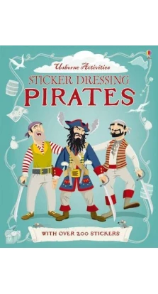 Sticker Dressing: Pirates. Kate Davies. Louie Stowell. Diego Dias